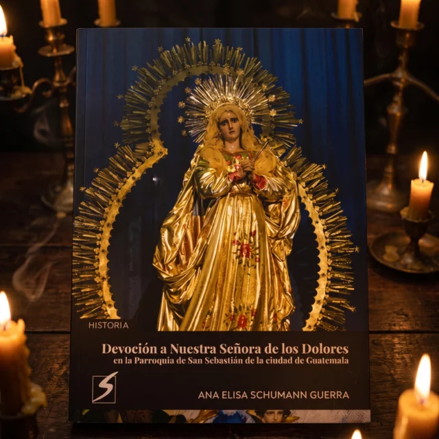 devocion-nuestra-senora-dolores-san-sebastian-guatemala-ana-elisa-schumann-guerra